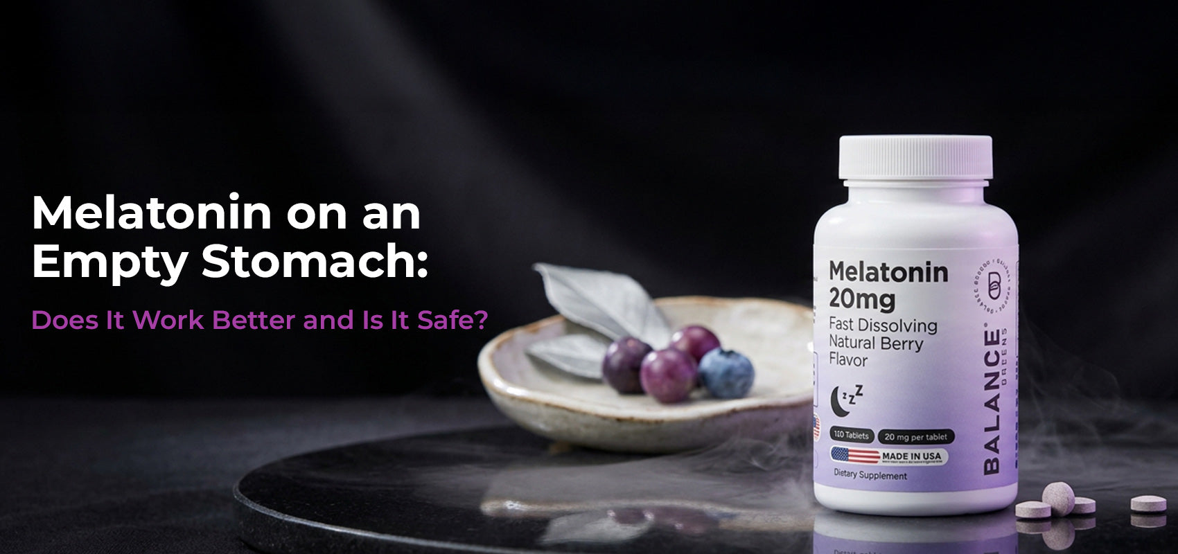 Melatonin on an Empty Stomach: Does It Work Better and Is It Safe?