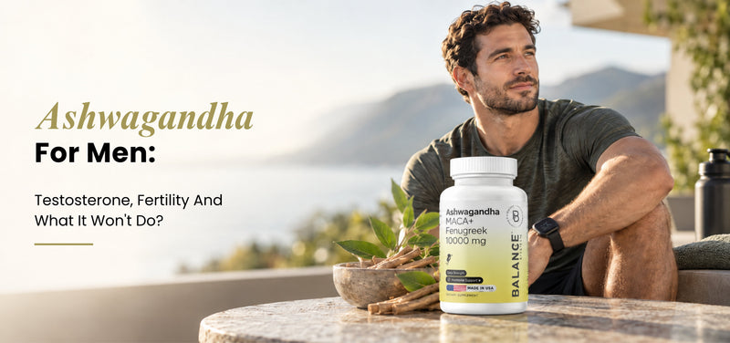Ashwagandha for Men: Testosterone, Fertility and What It Won't Do