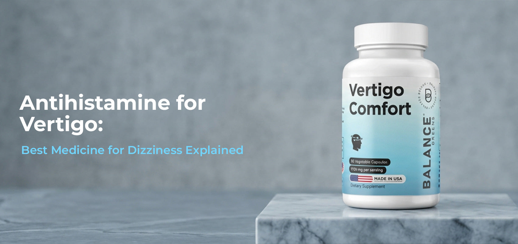 Antihistamine for Vertigo: Best Medicine for Dizziness Explained