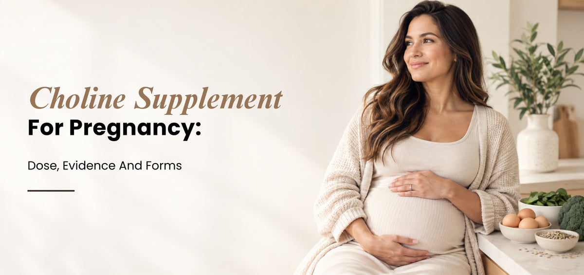 Choline Supplement for Pregnancy: Dose, Evidence and Forms