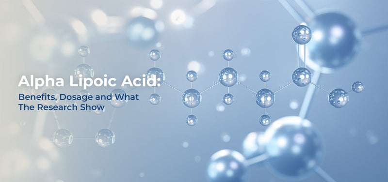 Alpha Lipoic Acid: Benefits, Dosage and What the Research Actually Shows