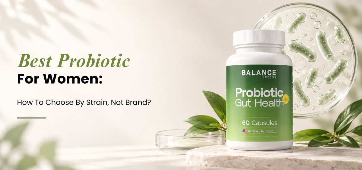 Best Probiotic for Women: How to Choose by Strain, Not Brand