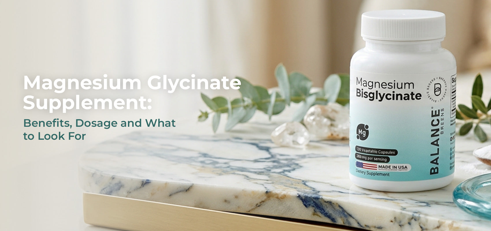 Magnesium Glycinate Supplement: Benefits, Dosage and What to Look For