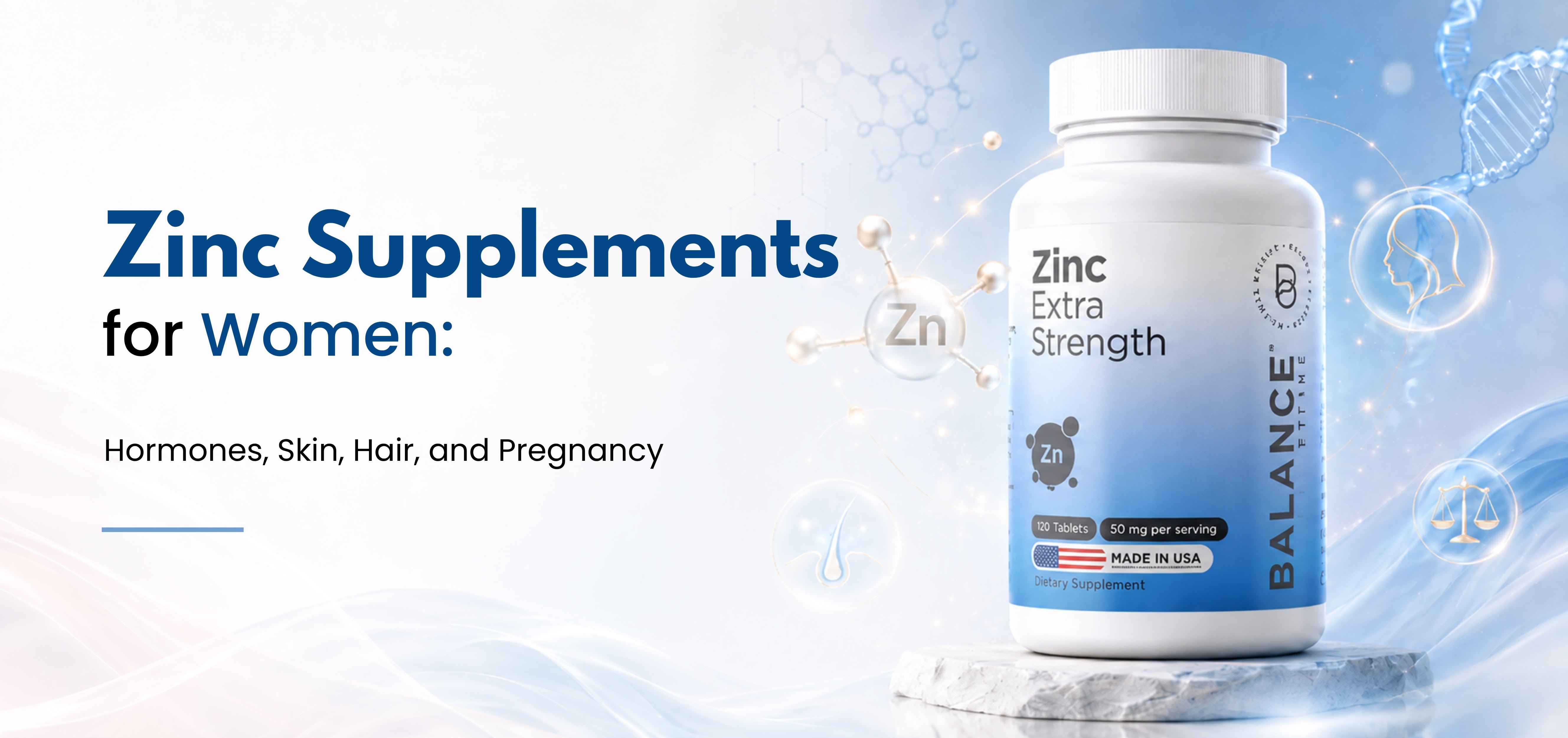 Zinc Supplements for Women: Hormones, Skin, Hair, and Pregnancy